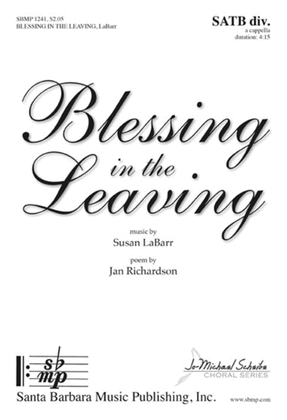 Book cover for Blessing in the Leaving - SATB divisi a cappella Octavo