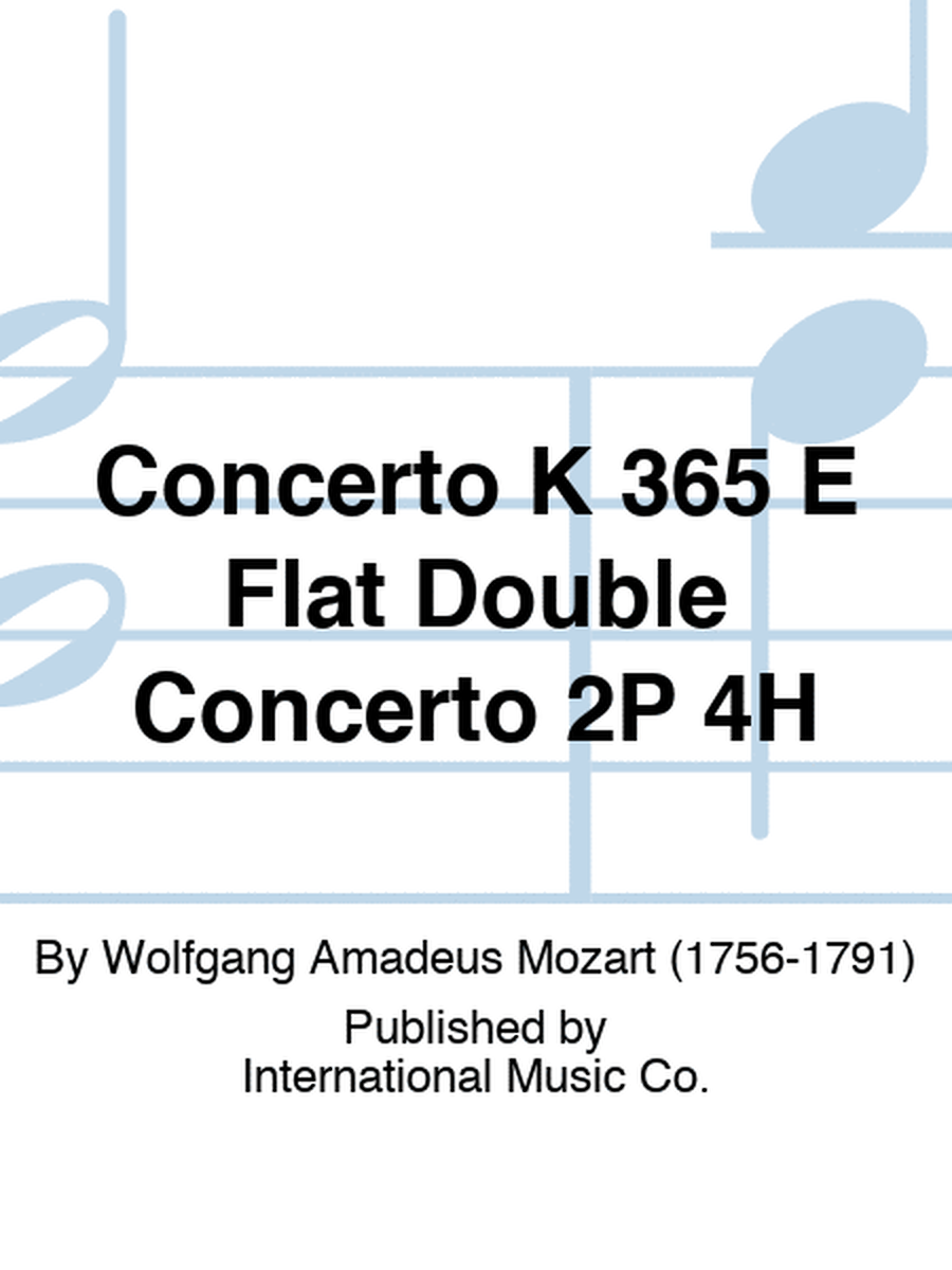 Concerto K 365 E Flat Double Concerto 2P 4H