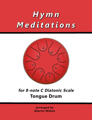 Book cover for Hymn Meditations for 8-note C major diatonic scale Tongue Drums (A collection of 10 Solos and Duets)