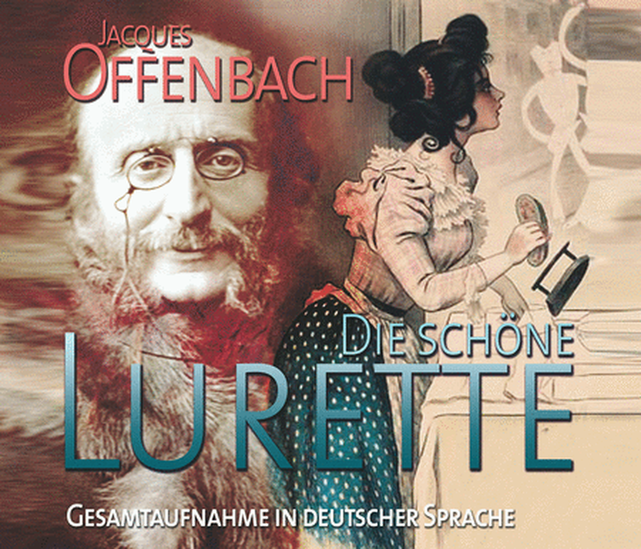 Offenbach: Die schone Lurette