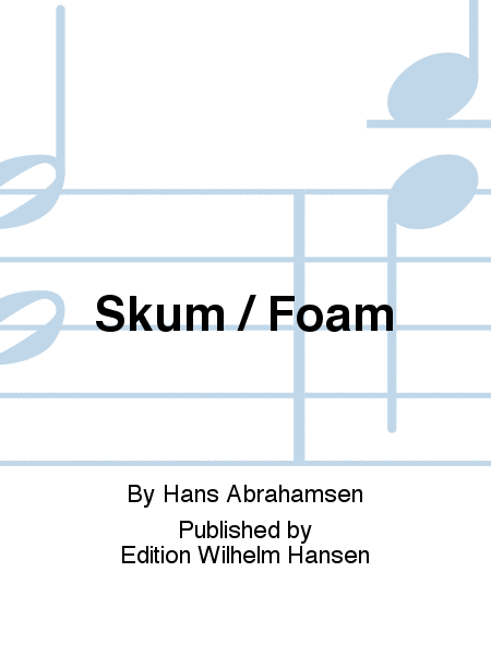 Skum / Foam