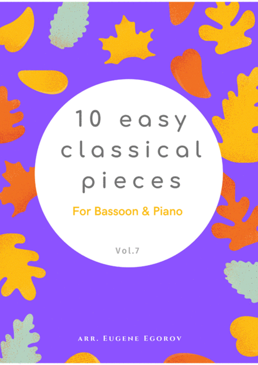 10 Easy Classical Pieces For Bassoon & Piano Vol. 7