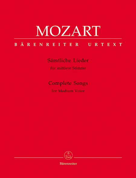 Wolfgang Amadeus Mozart: Complete Songs For Medium Voice