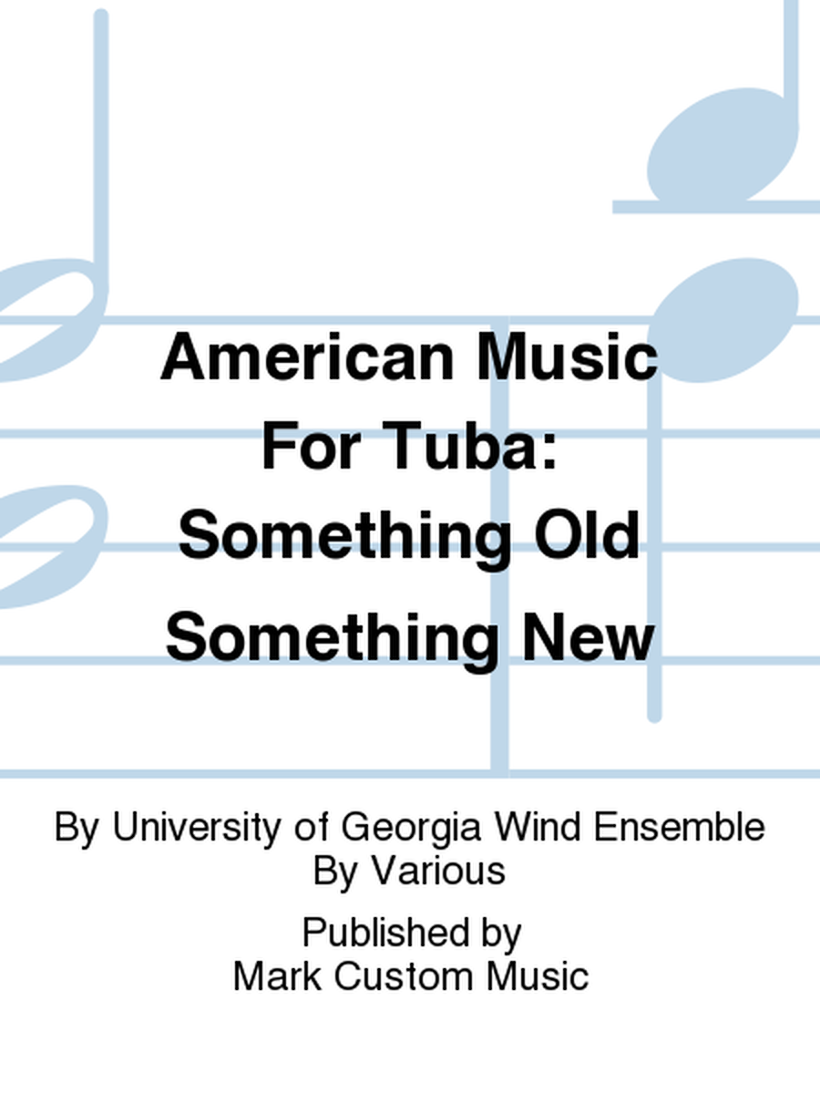 American Music For Tuba: Something Old Something New
