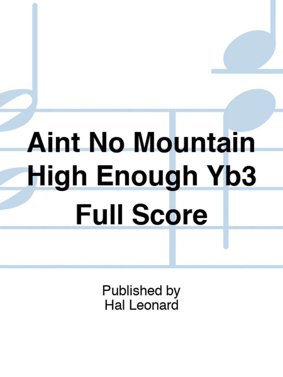 Aint No Mountain High Enough Yb3 Full Score