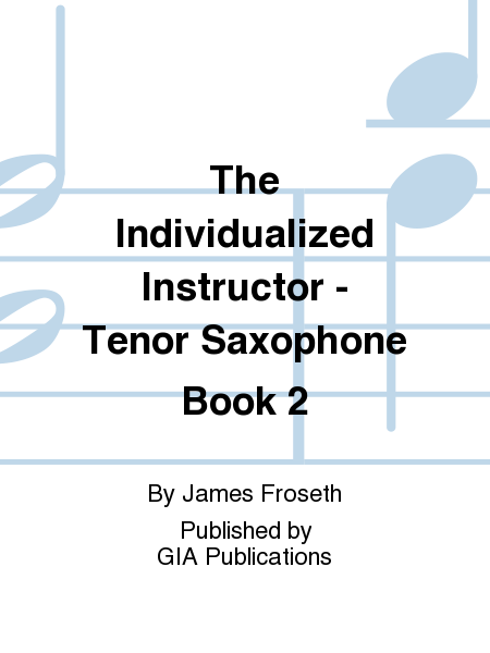 The Individualized Instructor: Book 2 - Bb Tenor Saxophone