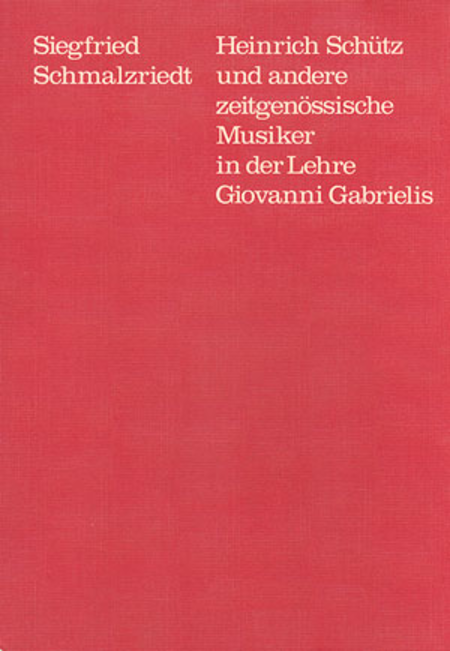 Heinrich Schutz und andere zeitgenossische Musiker in der Lehre Giovanni Gabrielis