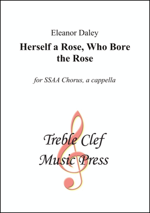 Book cover for Herself a Rose, Who Bore the Rose