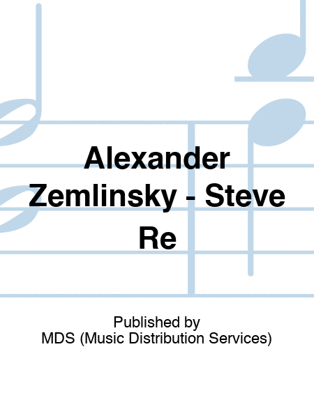 Alexander Zemlinsky - Steve Re