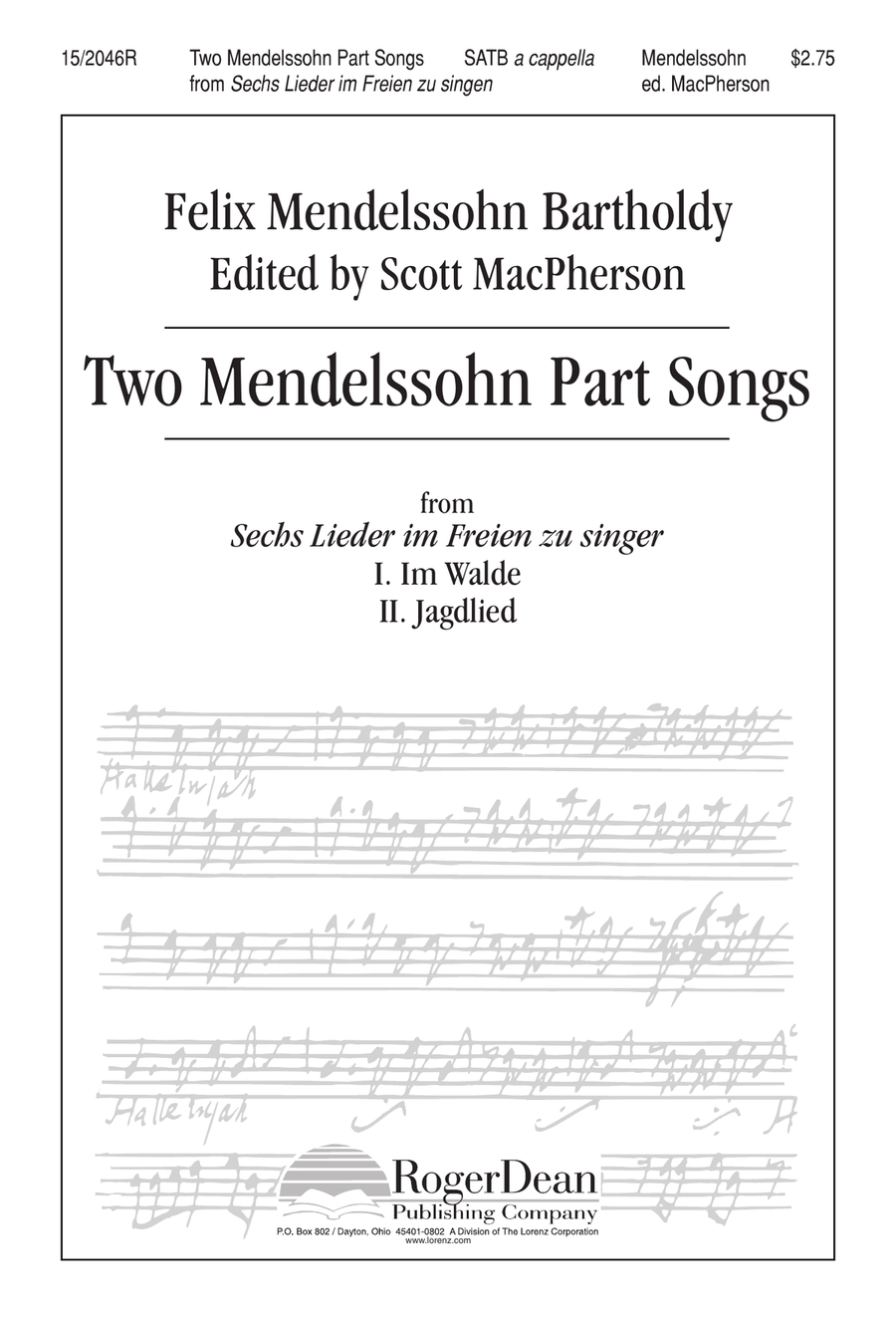 Two Mendelssohn Part Songs: 1. Im Walde 2. Jaglied
