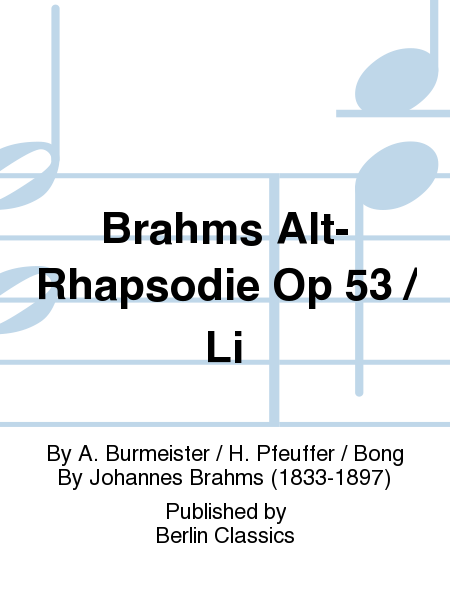 Brahms Alt-Rhapsodie Op 53 / Li