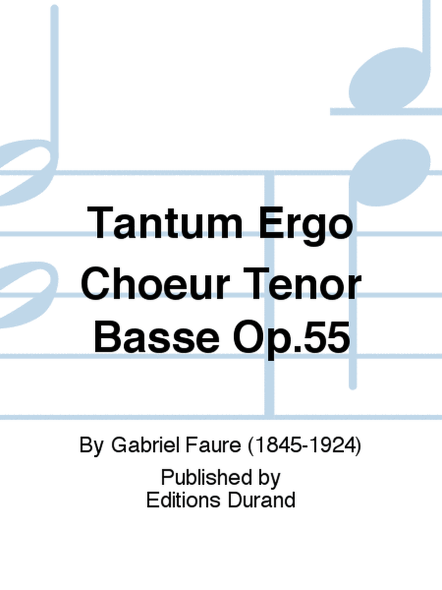 Tantum Ergo Choeur Tenor Basse Op.55