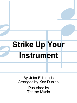 Strike Up Your Instrument Of Joy