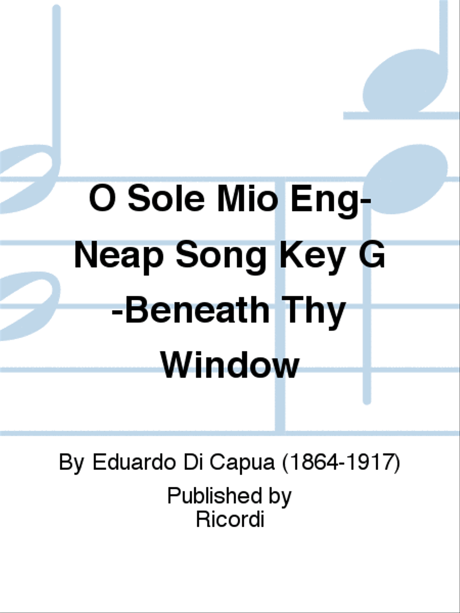 O Sole Mio Eng-Neap Song Key G -Beneath Thy Window Voice Solo scores gallery preview page 1