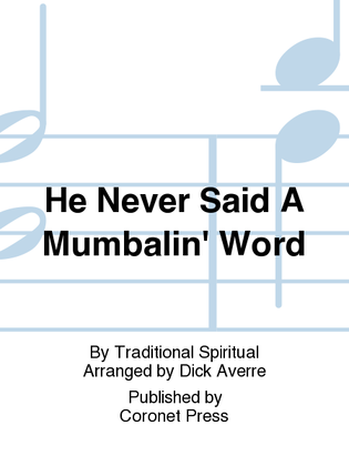 He Never Said A Mumbalin' Word