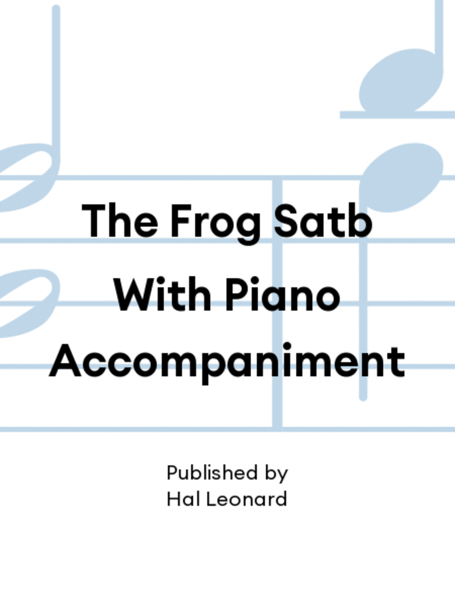 The Frog Satb With Piano Accompaniment