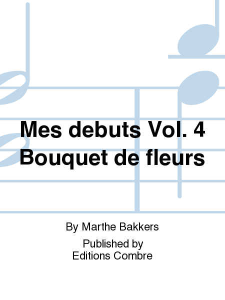 Mes debuts - Volume 4 Bouquet de fleurs