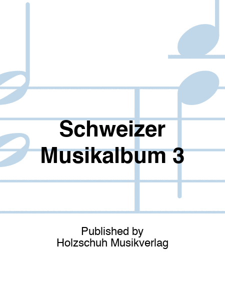 Schweizer Musikalbum 3 3