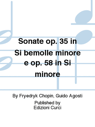 Sonate op. 35 in Si bemolle minore e op. 58 in Si minore