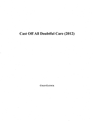 Cast Off All Doubtful Care (2012)