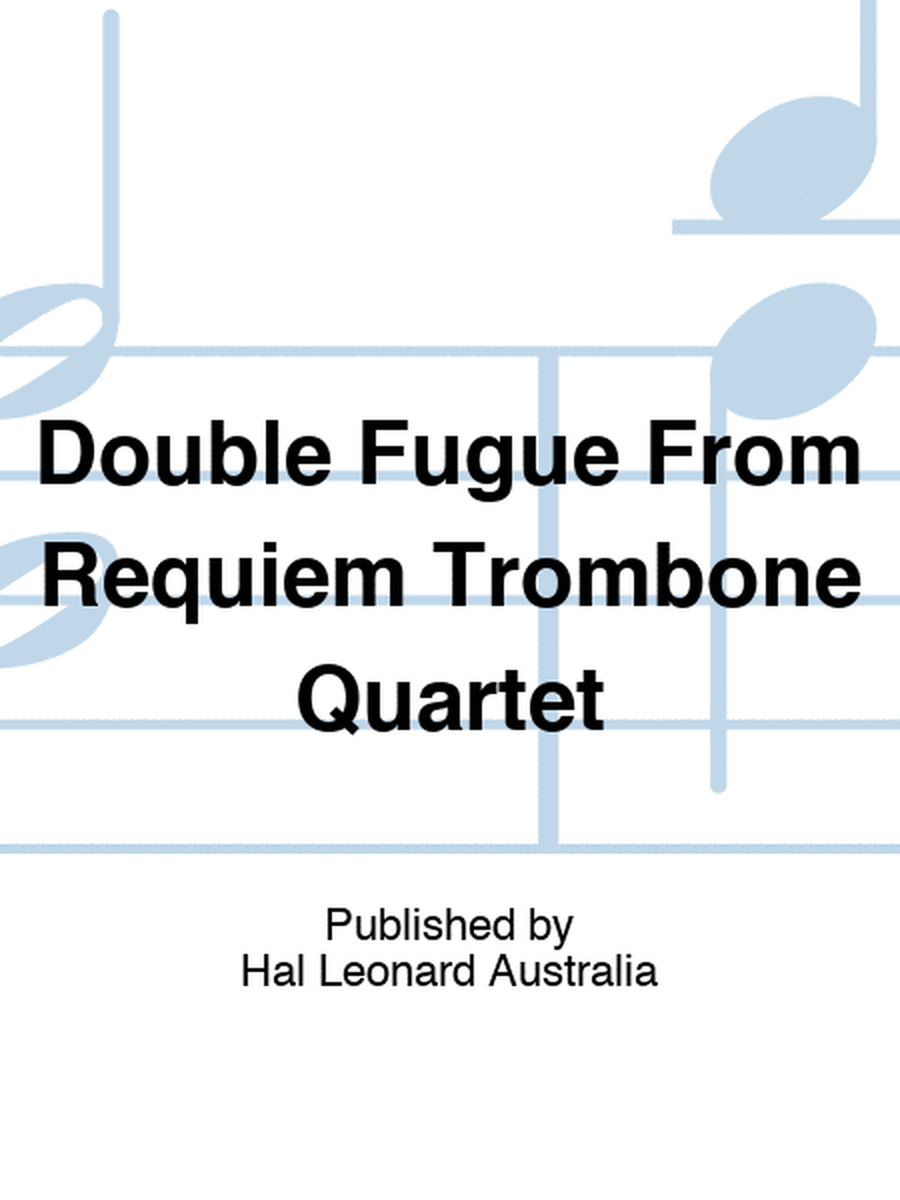 Double Fugue From Requiem Trombone Quartet