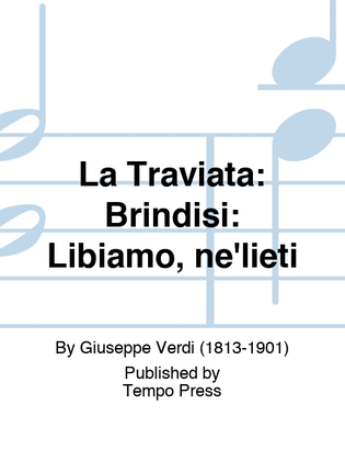 La Traviata: Brindisi: Libiamo, ne'lieti