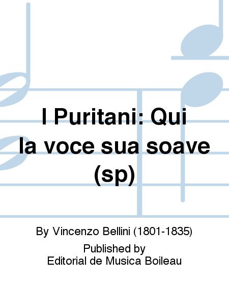 I Puritani: Qui la voce sua soave (sp) by Vincenzo Bellini Voice Solo - Sheet Music