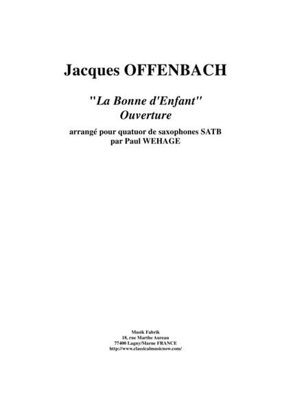 Jacques Offenbach: "La Bonne D'Enfant" Overture, arranged for SATB saxophone quartet