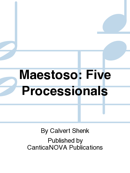 Maestoso: Five Processionals