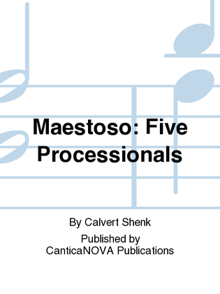 Maestoso: Five Processionals