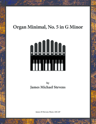 Organ Minimal, No. 5 in G Minor