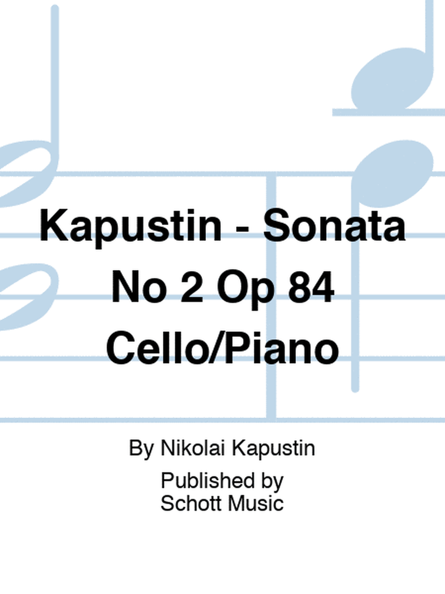 Kapustin - Sonata No 2 Op 84 Cello/Piano