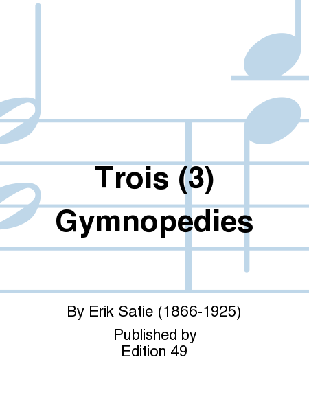 Trois (3) Gymnopedies