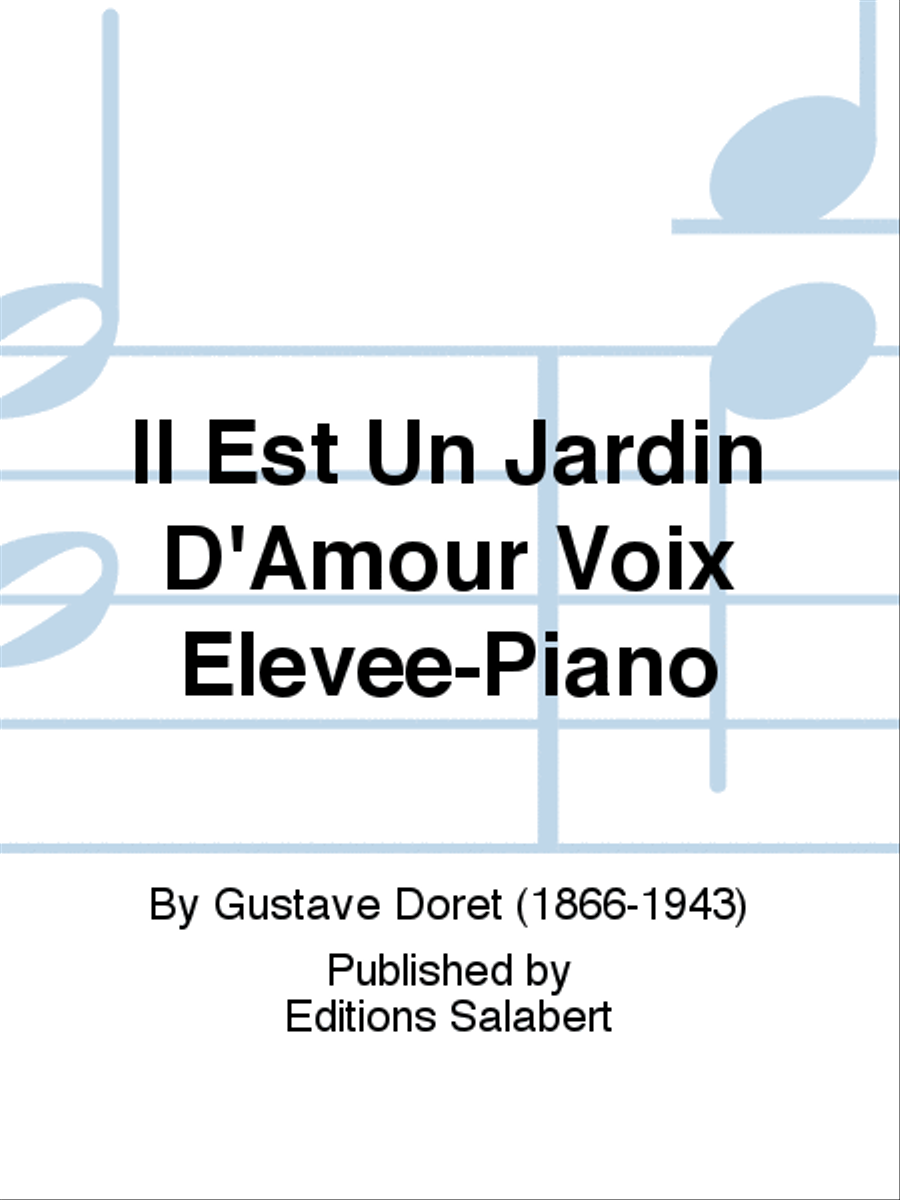 Il Est Un Jardin D'Amour Voix Elevee-Piano