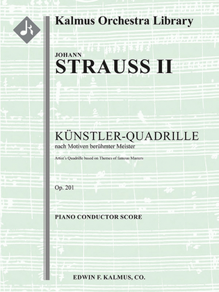 Kuenstler-Quadrille (Artist's Quadrille), Op. 201
