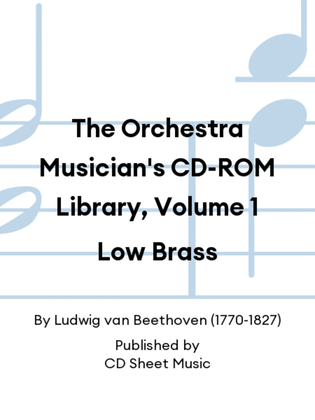 The Orchestra Musician's CD-ROM Library, Volume 1 Low Brass