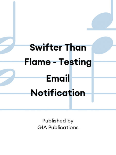 Swifter Than Flame - Testing Email Notification