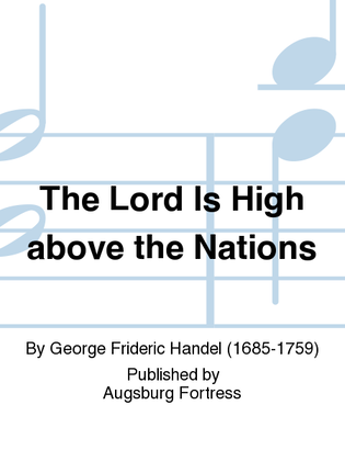 Book cover for The Lord Is High above the Nations
