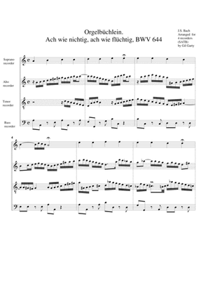 Ach wie nichtig, ach wie fluechtig, BWV 644 from Orgelbuechlein (arrangement for 4 recorders)