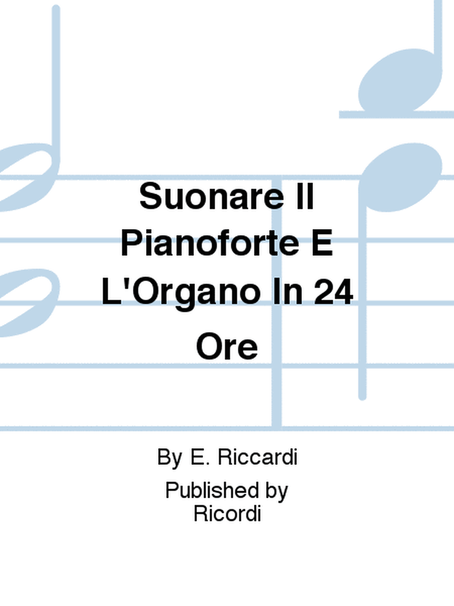 Suonare Il Pianoforte E L'Organo In 24 Ore