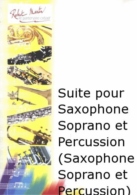 Suite pour saxophone soprano et percussion (saxophone soprano et percussion)