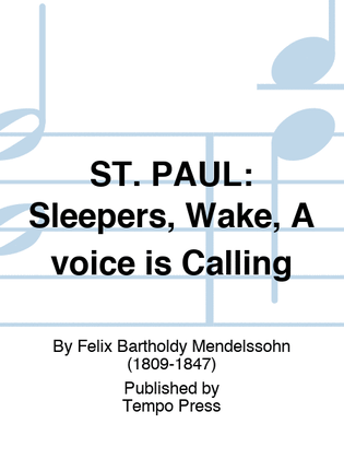 ST. PAUL: Sleepers, Wake, A voice is Calling