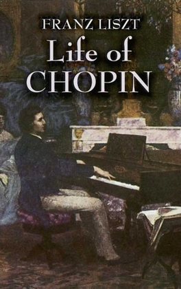 Franz Liszt - Life Of Chopin