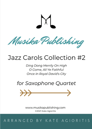 Jazz Carols Collection #2 Saxophone Quartet (Ding Dong Merrily, O Come All Ye Faithful, Royal David)