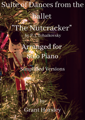 "Suite of Dances from the Ballet "The Nutcracker" by Tchaikovsky. Piano Solo- Simplified versions