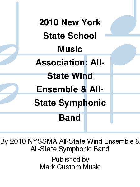 2010 New York State School Music Association: All-State Wind Ensemble & All-State Symphonic Band