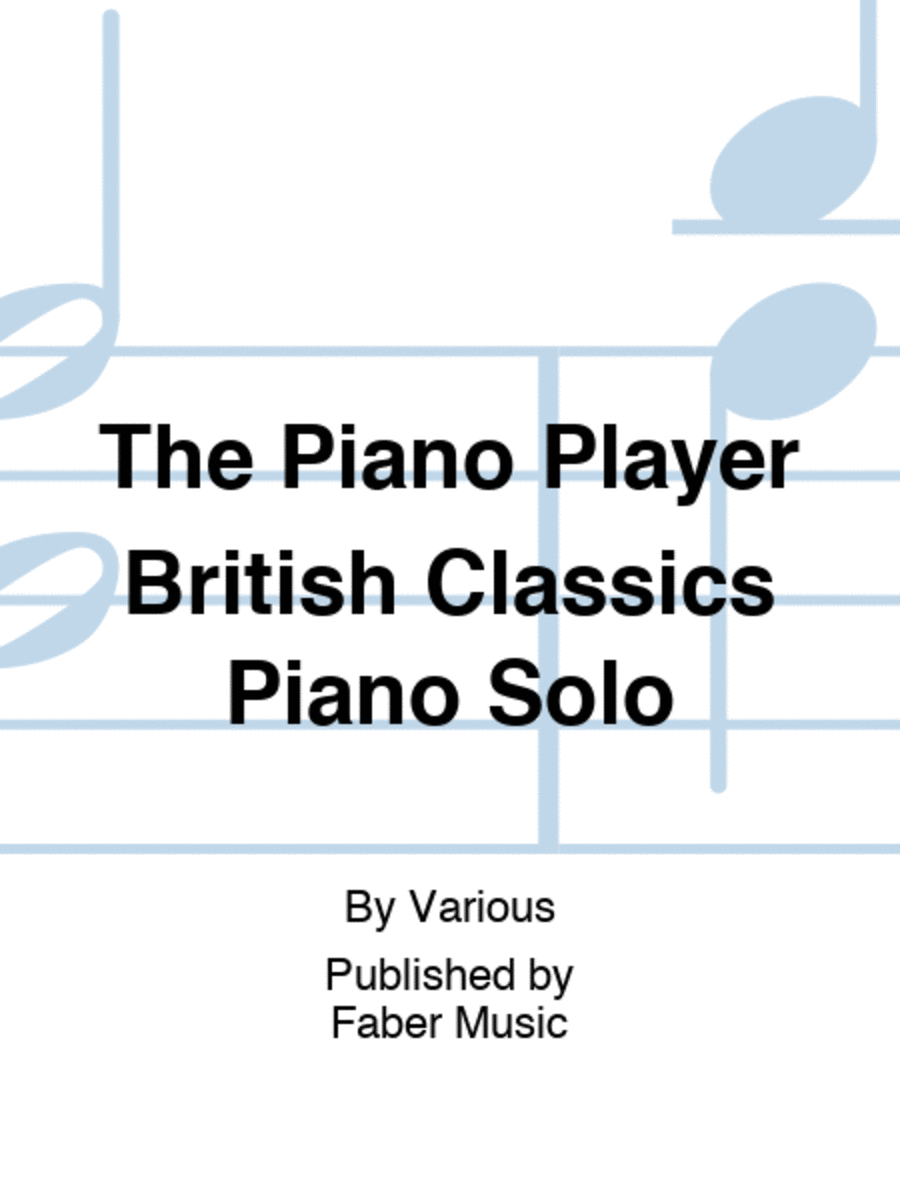 The Piano Player British Classics Piano Solo
