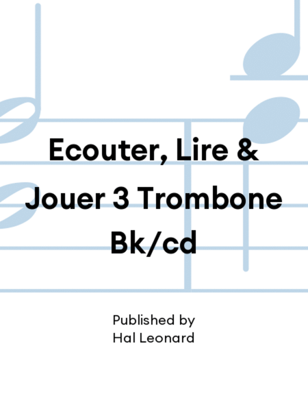 Ecouter, Lire & Jouer 3 Trombone Bk/cd