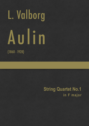 Aulin - String Quartet No.1 in F major