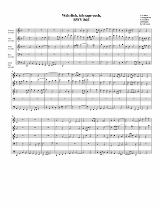 Coro: Wahrlich, wahrlich, ich sage euch from Cantata BWV 86 (arrangement for 5 recorders)